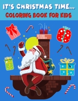 It's Christmas Time... Coloring Book For Kids: Coloring Christmas Book For Kids 4-8 year olds B08L9W1TH9 Book Cover