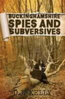 Buckinghamshire Spies and Subversives 1785108476 Book Cover