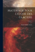 Matériaux Pour L'étude Des Glaciers; Volume 7 1022674137 Book Cover