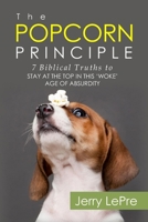 The Popcorn Principle: 7 Biblical Truths to Stay at the Top B0CVQSZDXQ Book Cover