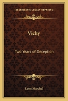 Vichy: Two Years of Deception 1162784660 Book Cover
