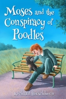 Moses and the conspiracy of poodles: 'The adventures of Mosie and Morty' B0DTGH6NMC Book Cover