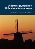 Luxemburgo, Bélgica y Holanda en Autocaravana 1447533623 Book Cover