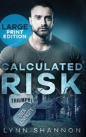 Calculated Risk: A Small-town Christian Romantic Suspense (Large Print) (Triumph Over Adversity Military Heroes) 1953244440 Book Cover