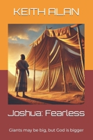 Joshua: Fearless: Giants may be big, but God is bigger (Courageous Faith) B0DX6PV7XT Book Cover