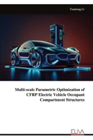 Multi-scale Parametric Optimization of CFRP Electric Vehicle Occupant Compartment Structures 9999334113 Book Cover