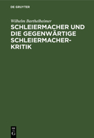 Schleiermacher Und Die Gegenwärtige Schleiermacherkritik: Eine Untersuchung Über Den Subjektivismus 3112491858 Book Cover