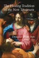 The Healing Tradition of the New Testament 0718893875 Book Cover