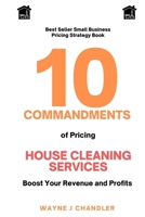 10 Commandments of Pricing House Cleaning Services B0FCMTRRPB Book Cover