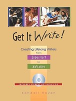 Get It Write!: Creating Lifelong Writers from Expository to Narrative 1594690014 Book Cover