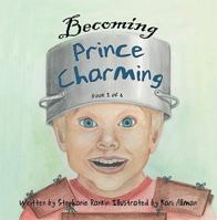 Becoming Prince Charming 1449796664 Book Cover