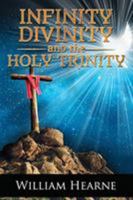 Infinity, Divinity, and the Holy Trinity 1947355996 Book Cover