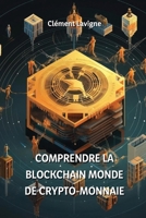 Comprendre La Blockchain Monde de Crypto-Monnaie (French Edition) 9597397447 Book Cover