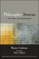 Philosophy-Screens: From Cinema to the Digital Revolution 1438474644 Book Cover