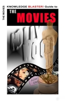 KNOWLEDGE BLASTER! Guide to The Movies 1452847762 Book Cover