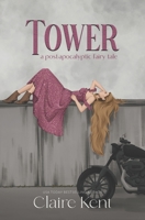 Tower (Post-Apocalyptic Fairy Tales) B0FSZPPX81 Book Cover