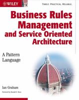 Business Rules Management and Service Oriented Architecture: A Pattern Language 0470027215 Book Cover