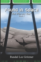 Found In Space, But Who Are You? Book 5 B0BPGMSS8T Book Cover