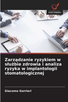 Zarzadzanie ryzykiem w sluzbie zdrowia i analiza ryzyka w implantologii stomatologicznej (Polish Edition) 6202218940 Book Cover