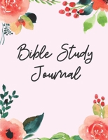 Bible Study Journal: 6 Month Bible Study Planner, One Year Bible Reading Plan Log, Prayer Journal, Sermon Notes, Favorite Bible Verses, Chapter Study Notes, Floral Cover for Women 167382188X Book Cover