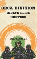 ORCA DIVISION: India’s Elite Hunters B0F891GFFC Book Cover