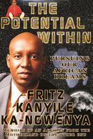 The Potential Within: Pursuing Our African Dreams 1481911279 Book Cover