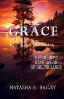 Grace: A Prophetic Revelation of Deliverance B0GW9KR899 Book Cover