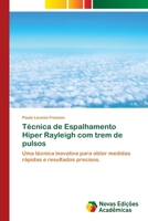 Técnica de Espalhamento Hiper Rayleigh com trem de pulsos: Uma técnica inovativa para obter medidas rápidas e resultados precisos. 3330997125 Book Cover