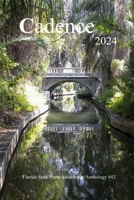 Cadence 2024: Florida State Poets Association Anthology #42 B0DJFN9RPV Book Cover