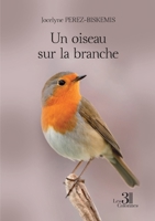 Un oiseau sur la branche B0BMKX5J6R Book Cover