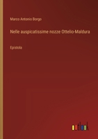 Nelle auspicatissime nozze Ottelio-Maldura: Epistola (Italian Edition) 3563205086 Book Cover