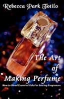 The Art of Making Perfume 0982726414 Book Cover