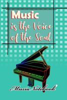 Music Noteboook: Music Is The Voice Of The Soul 1079124675 Book Cover