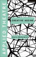 Applied Theatre: Creative Ageing 1474233821 Book Cover