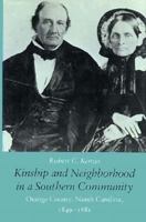 Kinship and Neighborhood in a Southern Community: Orange County, North Carolina, 1849-1881 0870495429 Book Cover