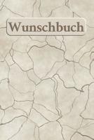 Wunschbuch: A5 Liniertes Wunschbuch f�r deine W�nsche mit Platz f�r Notizen, Fotos und Skizzen Softcover 1079068724 Book Cover