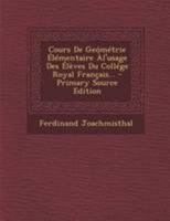 Cours de Ge�m�trie �l�mentaire �l'usage Des �l�ves Du Coll�ge Royal Fran�ais... 0274830353 Book Cover