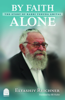 By Faith Alone: The Story of Rabbi Yehuda Amital 1592647316 Book Cover
