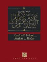 How to Defend Labor and Employment Law Cases Successfully 0133974642 Book Cover