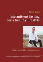 Intermittent fasting for a healthy lifestyle: Weight loss and fat burning program 9177855612 Book Cover