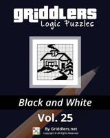 Griddlers Logic Puzzles: Black and White 9657679583 Book Cover