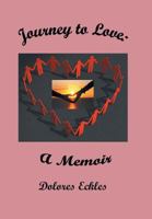 Journey to Love - A Memoir 1460249224 Book Cover