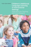 Children's Additional Language Learning in Instructional Settings: Implications for Teaching and Future Research (Early Language Learning in School Contexts) 1800413777 Book Cover