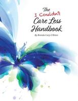 The I Couldn't Care Less Handbook 1723350656 Book Cover