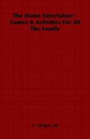 The Home Entertainer - Games & Activities For All The Family 1406797375 Book Cover