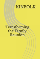 Kinfolk Transforming The Family Reunion: Kinfolk are people that God put you with. 1694166341 Book Cover