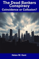 The Dead Bankers Conspiracy: Coincidence or Collusion? B0DWXB51S6 Book Cover