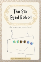 The Six Eyed Robot B0GR42JDQH Book Cover