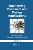 Engineering Mechanics and Design Applications: Transdisciplinary Engineering Fundamentals 1439849307 Book Cover