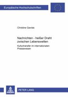 Nachrichten - Heißer Draht Zwischen Lebenswelten: Kulturtransfer Im Internationalen Pressewesen 3631513550 Book Cover
